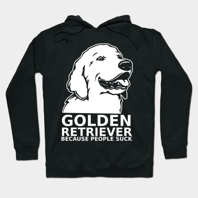 Golden Retriever Because People Suck Hoodie by Mayhem24